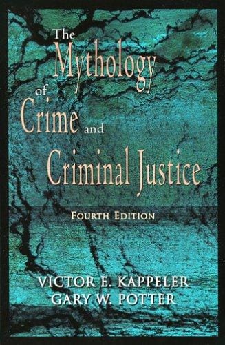 The mythology of crime and criminal justice.