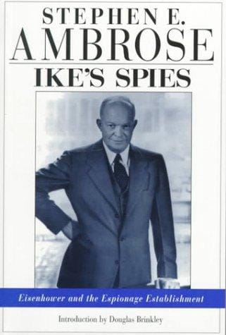 Ike's Spies: Eisenhower and the Espionage Establishment