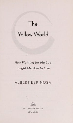 The yellow world: how fighting for my life taught me how to live