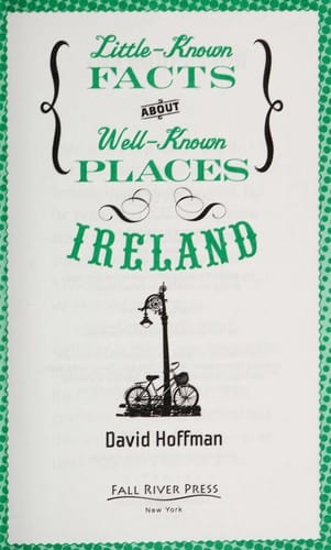 Little-known facts about well-known places: Ireland