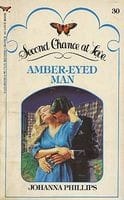 Amber-Eyed Man: Second Chance at Love #30
