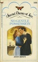 No Gentle Possession: Second Chance at Love #166