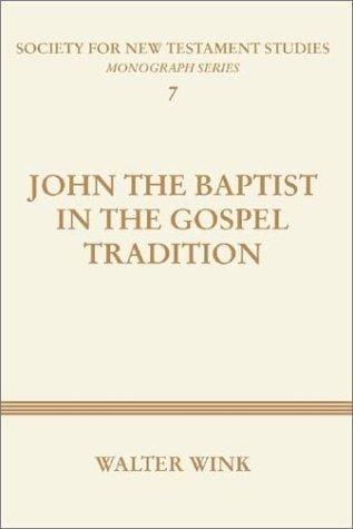 John the Baptist in the Gospel Tradition