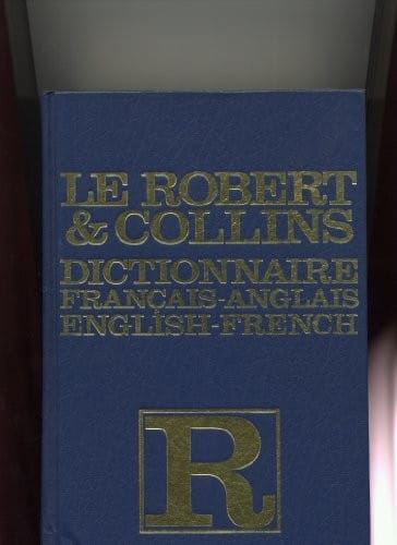 Collins-Robert French-English, English-French dictionary =: Robert-Collins dictionnaire Français-Anglais, Anglais-Français
