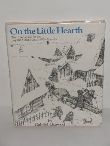 On the little hearth: words and music for the popular Yiddish classic, Oifʹn Pripitchik
