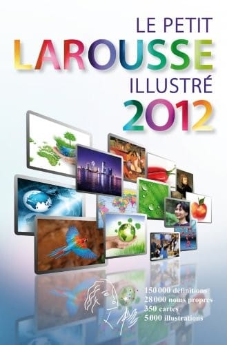 Petit Larousse Illustre 2012 (Le Petit Larousse Illustre) (French Edition)