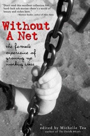 Without a Net: The Female Experience of Growing Up Working Class (Live Girls)