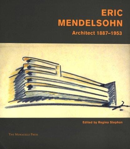 Eric Mendelsohn: architecture, 1887-1953