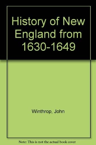 The history of New England from 1630 to 1649