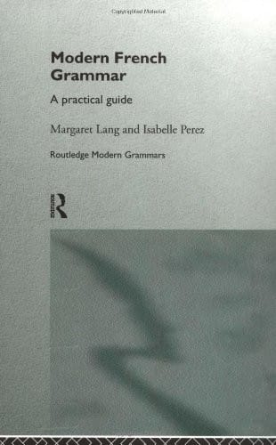 Modern French grammar: a practical guide to grammar and usage