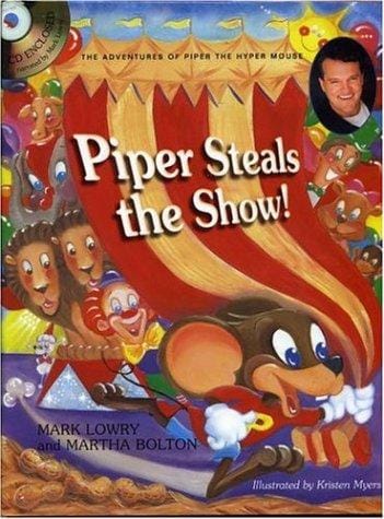 Piper steals the show!: the adventures of Piper the Hyper Mouse