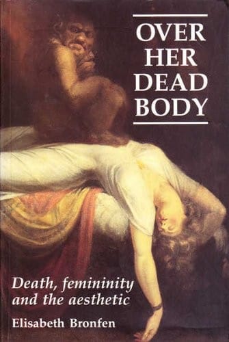 Over her dead body: death, femininity, and the aesthetic