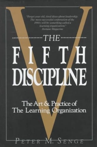 The fifth discipline: the art and practice of the learning organization