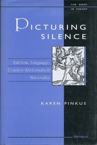 Picturing silence: emblem, language, counter-reformation materiality