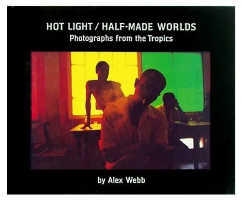Hot light/half-made worlds: photographs from the tropics