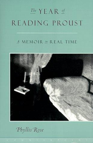 The Year of Reading Proust: A Memoir in Real Time