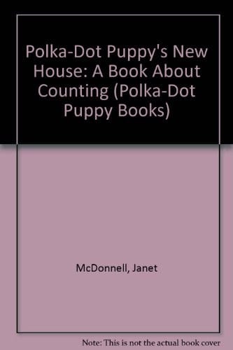 Polka-dot puppy's new house: a book about counting