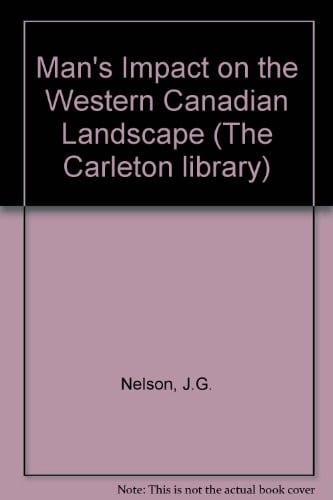 Man's impact on the western Canadian landscape