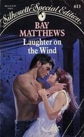 Laughter on the Wind: Silhouette Special Edition #613