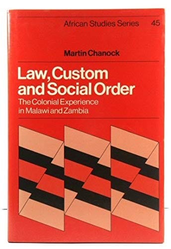 Law, custom, and social order: the colonial experience in Malawi and Zambia