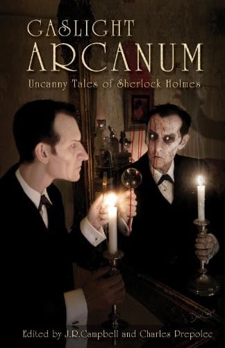 Gaslight Arcanum: Uncanny Tales of Sherlock Holmes