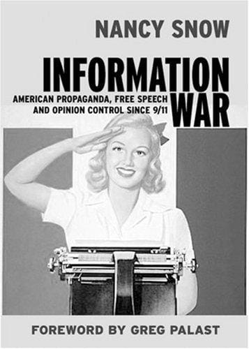 Information War: American Propaganda, Free Speech, and Opinion Control Since 9/11