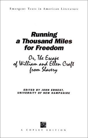 Running a Thousand Miles for Freedom, or, The Escape of William and Ellen Craft from Slavery