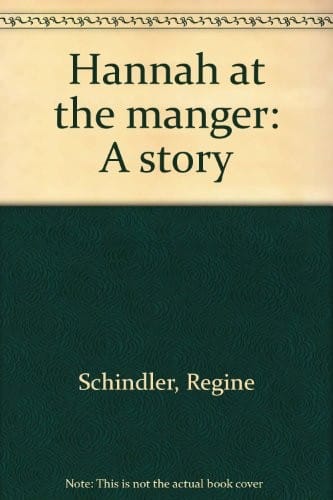 Hannah at the manger: a story