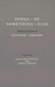 Songs of something else: selected poems