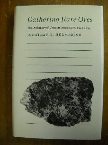 Gathering rare ores: the diplomacy of uranium acquisition, 1943-1954
