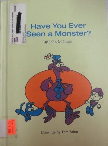 Have you ever seen a monster?