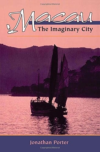 Macau, the imaginary city: culture and society, 1557 to the present