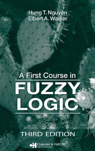 A First Course in Fuzzy Logic, Third Edition