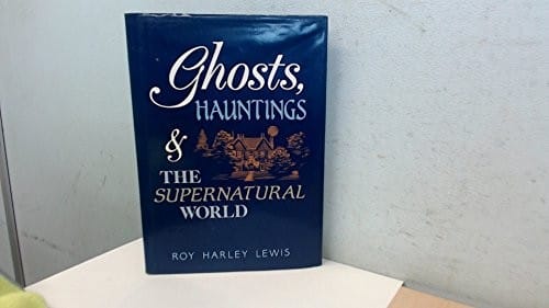 Ghosts, hauntings & the supernatural world