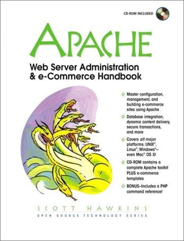 Apache Web Server Administration and e-Commerce Handbook (With CD-ROM)