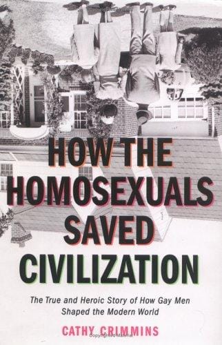 How the Homosexuals Saved Civilization