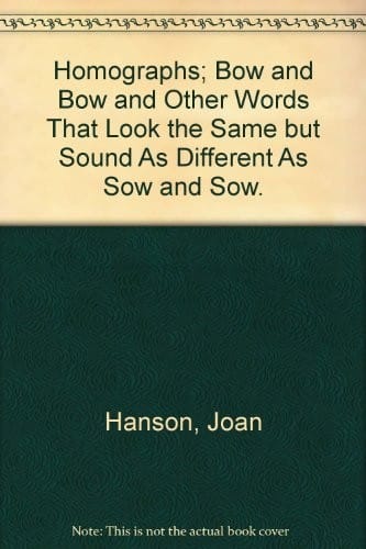 Homographs; bow and bow and other words that look the same but sound as different as sow and sow.