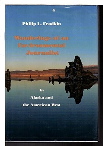 Wanderings of an environmental journalist in Alaska and the American West