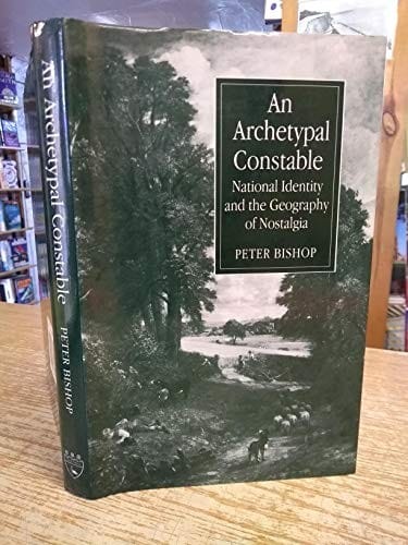An archetypal Constable: national identity and the geography of nostalgia