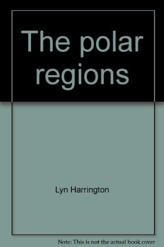 The polar regions: earth's frontiers.