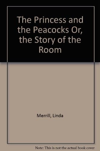The princess and the peacocks or, The story of the Room