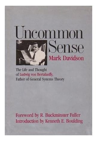 Uncommon sense: the life and thought of Ludwig von Bertalanffy (1901-1972), father of general systems theory