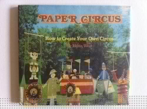 Paper circus: how to create your own circus