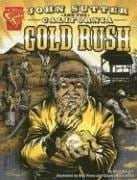 John Sutter and the California Gold Rush (Graphic History)