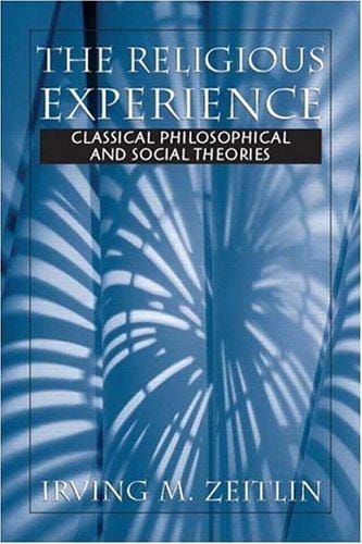 The Religious Experience: Classical Philosophical and Social Theories