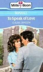 To Speak Of Love: Mills & Boon Romance #2562