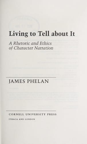 Living to tell about it: a rhetoric and ethics of character narration