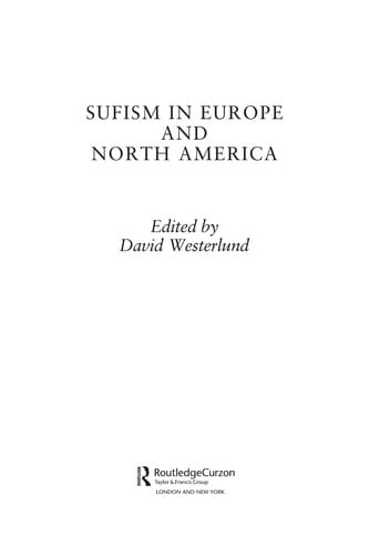 SUFISM IN EUROPE AND NORTH AMERICA; ED. BY DAVID WESTERLUND.