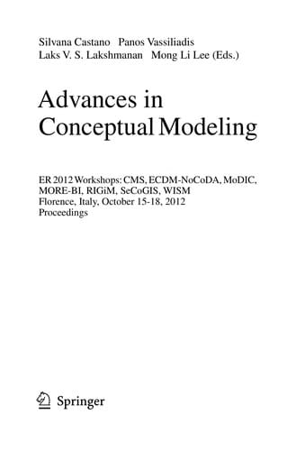 Advances in Conceptual Modeling: ER 2012 Workshops CMS, ECDM-NoCoDA, MoDIC, MORE-BI, RIGiM, SeCoGIS, WISM, Florence, Italy, October 15-18, 2012. Proceedings