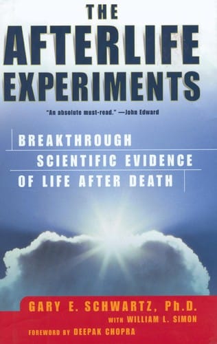 The afterlife experiments: breakthrough scientific evidence of life after death